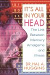 It's all in your head: Dr Hal Huggins